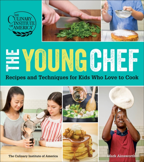 The Young Chef : Recipes and Techniques for Kids Who Love to Cook, EPUB eBook