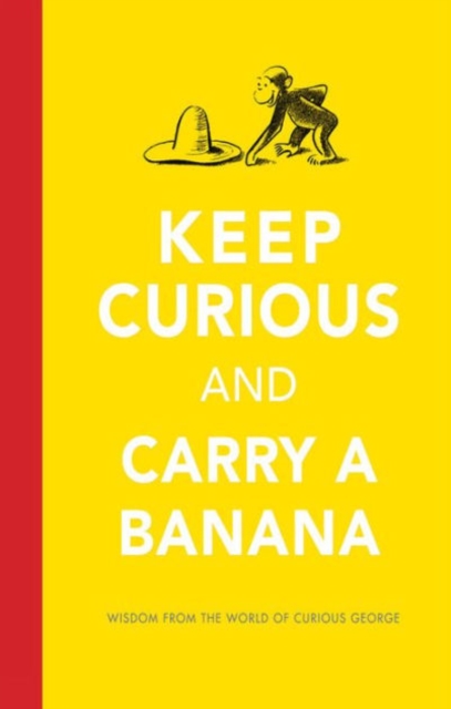 Keep Curious and Carry a Banana, Hardback Book