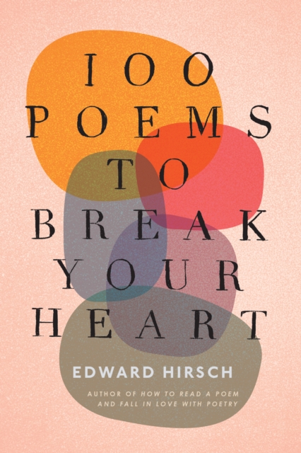 100 Poems to Break Your Heart, Hardback Book