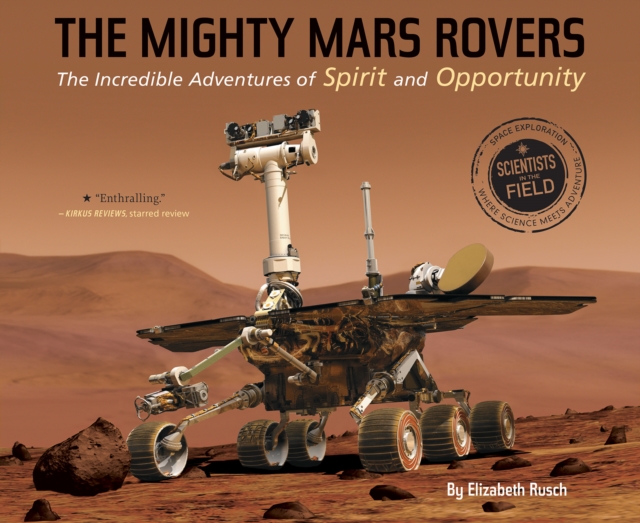 Mighty Mars Rovers: The Incredible Adventures of Spirit and Opportunity, Paperback / softback Book