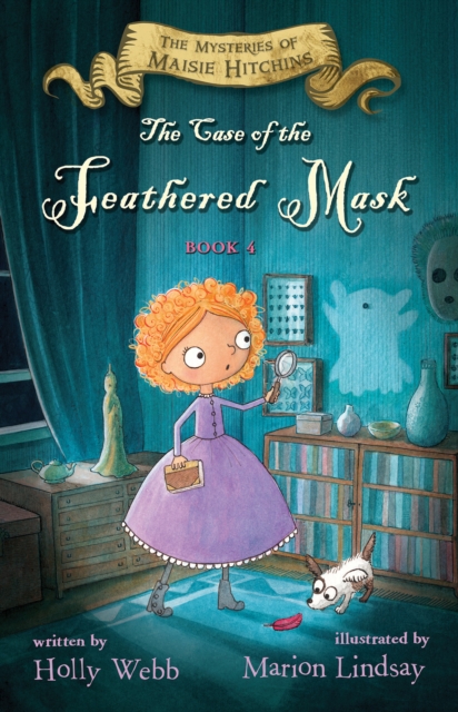 The Case of the Feathered Mask : The Mysteries of Maisie Hitchins, Book 4, Paperback Book
