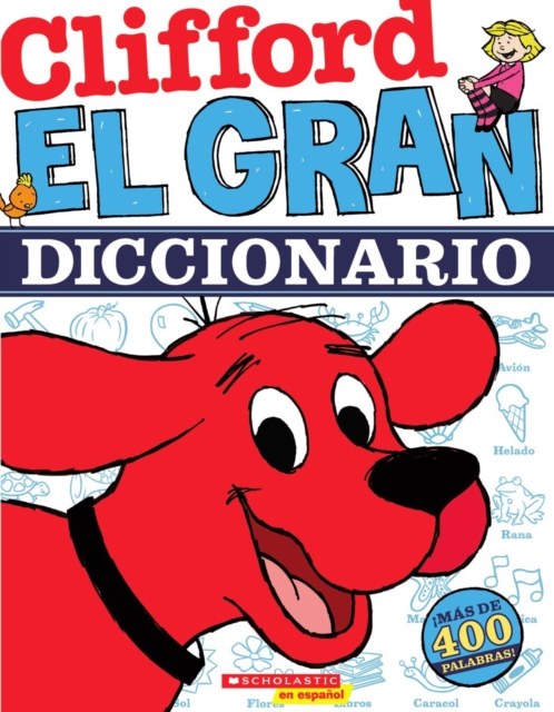 El Clifford: El gran diccionario (Clifford's Big Dictionary) : (Spanish language edition of Clifford's Big Dictionary), Hardback Book
