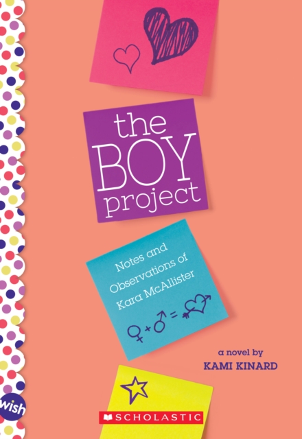 The Boy Project: A Wish Novel : Notes and Observations of Kara McAllister, Paperback Book