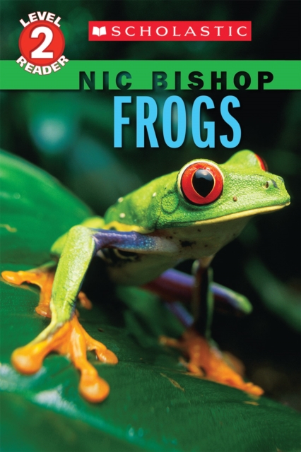 Frogs (Nic Bishop: Scholastic Reader, Level 2), Paperback Book