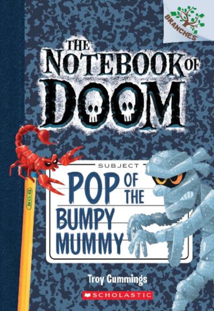 Pop of the Bumpy Mummy: A Branches Book (The Notebook of Doom #6), Paperback Book