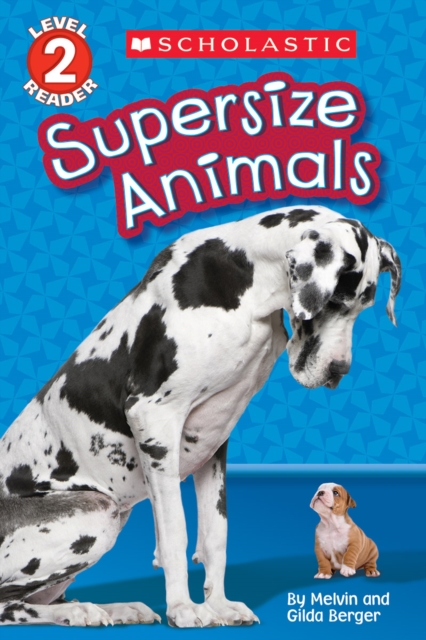 Supersize Animals (Scholastic Reader, Level 2), Paperback Book