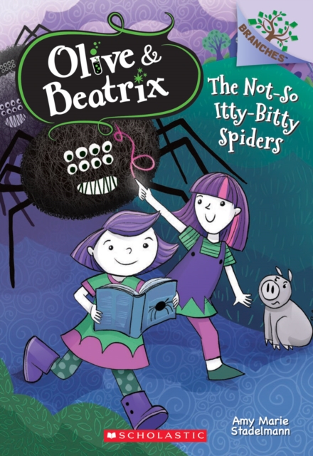 The Not-So Itty-Bitty Spiders: A Branches Book (Olive & Beatrix #1), Paperback Book