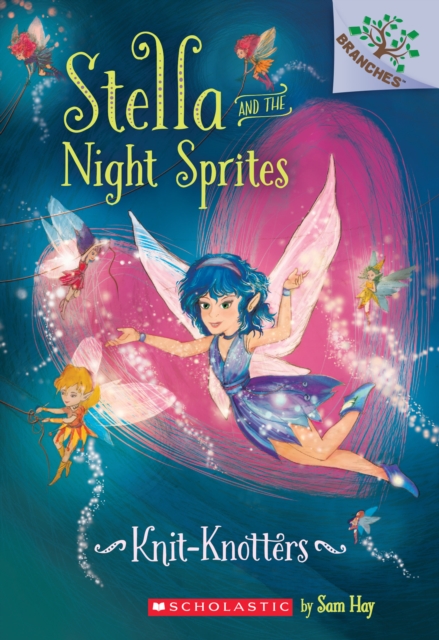 Knit-Knotters: A Branches Book (Stella and the Night Sprites #1), Paperback Book