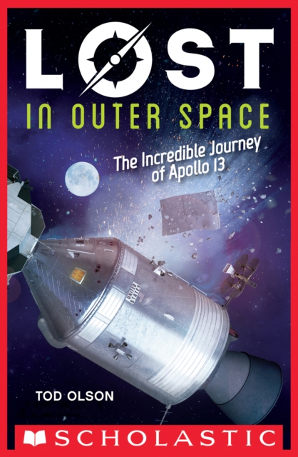 Lost in Outer Space : The Incredible Journey of Apollo 13, EPUB eBook