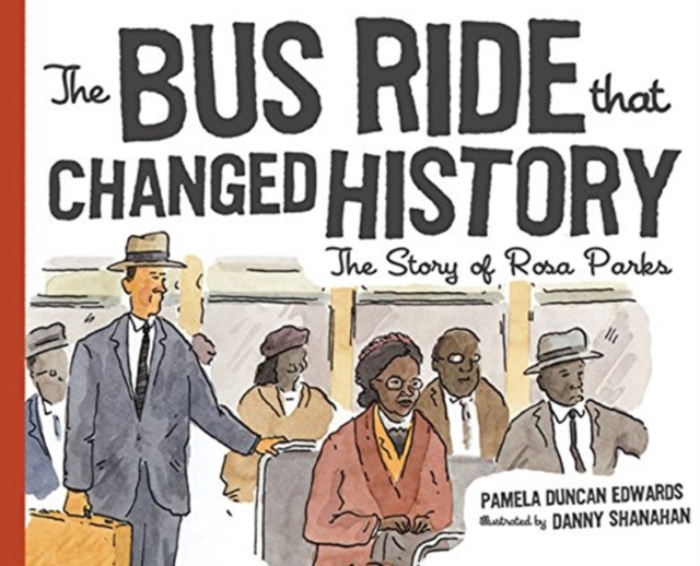 The Bus Ride That Changed History, Paperback Book