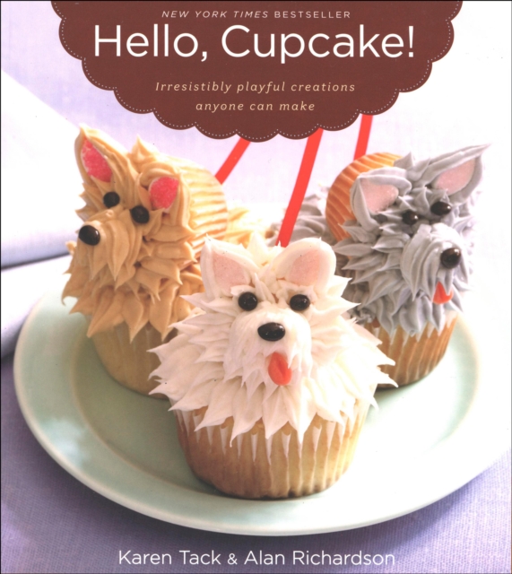 Hello, Cupcake! : Irresistibly Playful Creations Anyone Can Make, EPUB eBook