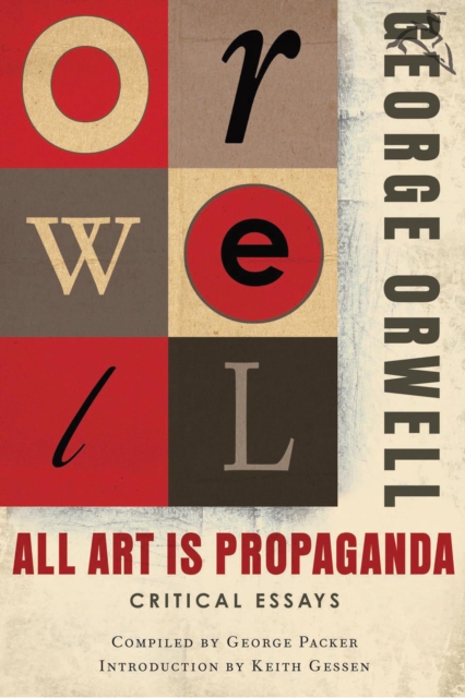 All Art Is Propaganda : Critical Essays, EPUB eBook