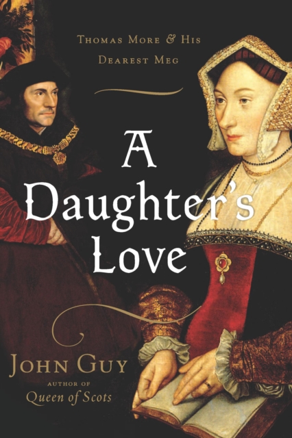 A Daughter's Love : Thomas More & His Dearest Meg, EPUB eBook