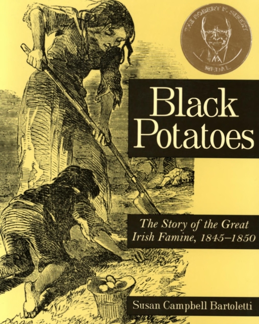 Black Potatoes : The Story of the Great Irish Famine, 1845-1850, EPUB eBook