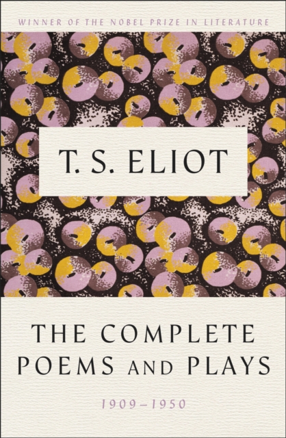 The Complete Poems and Plays, 1909-1950, EPUB eBook
