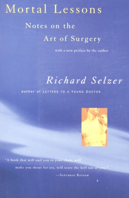 Mortal Lessons : Notes on the Art of Surgery, EPUB eBook