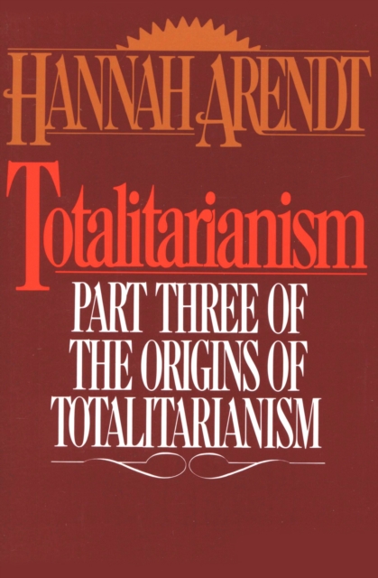 Totalitarianism : Part Three of The Origins of Totalitarianism, EPUB eBook