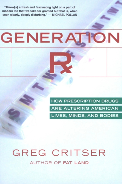Generation Rx : How Prescription Drugs Are Altering American Lives, Minds, and Bodies, EPUB eBook