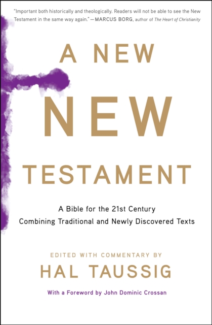 A New New Testament : A Bible for the Twenty-first Century Combining Traditional and Newly Discovered Texts, EPUB eBook