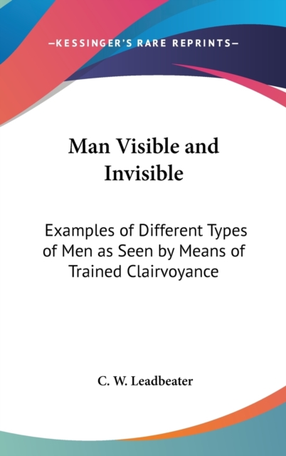 MAN VISIBLE AND INVISIBLE: EXAMPLES OF D, Hardback Book