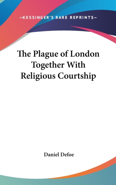The Plague of London Together With Religious Courtship,  Book
