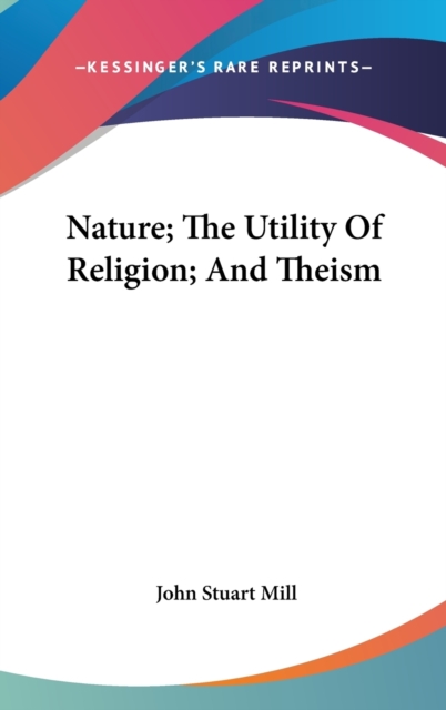 Nature; The Utility Of Religion; And Theism,  Book