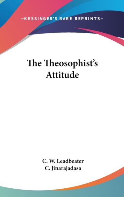 THE THEOSOPHIST'S ATTITUDE, Hardback Book