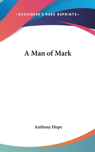 A MAN OF MARK, Hardback Book