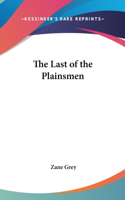 THE LAST OF THE PLAINSMEN, Hardback Book