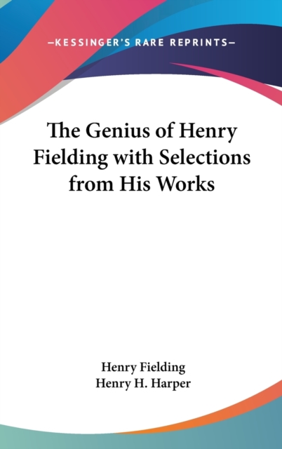 THE GENIUS OF HENRY FIELDING WITH SELECT, Hardback Book