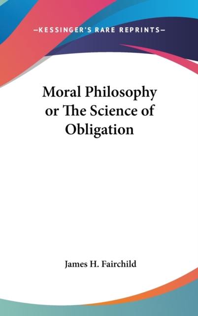 Moral Philosophy or The Science of Obligation,  Book