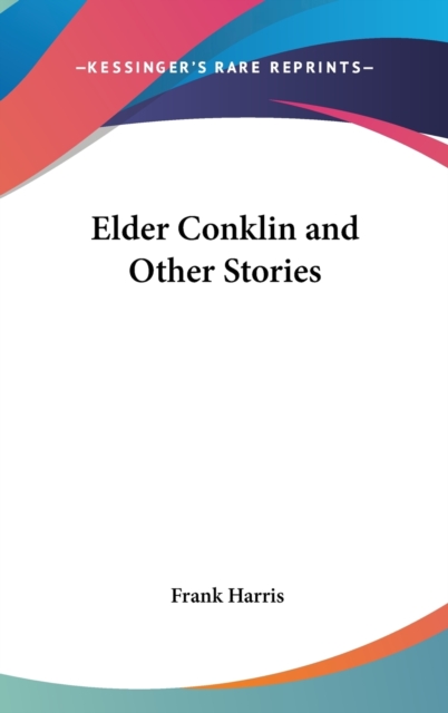 ELDER CONKLIN AND OTHER STORIES, Hardback Book