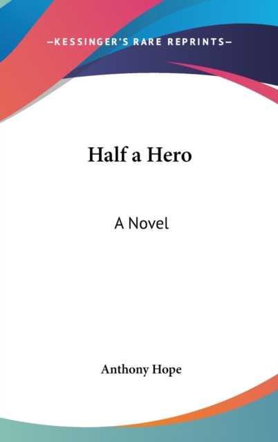 HALF A HERO: A NOVEL, Hardback Book
