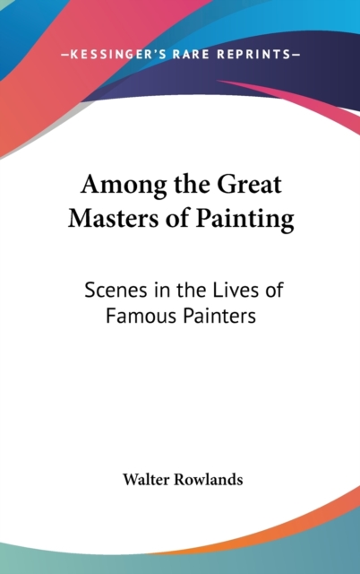 AMONG THE GREAT MASTERS OF PAINTING: SCE, Hardback Book