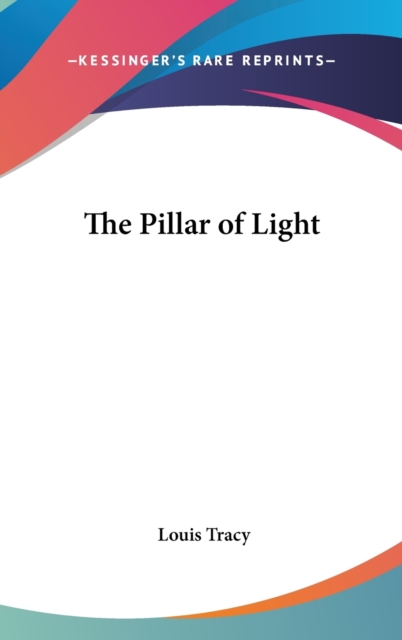 THE PILLAR OF LIGHT, Hardback Book