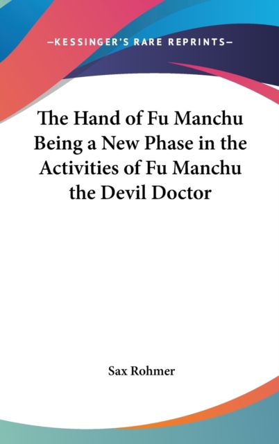 THE HAND OF FU MANCHU BEING A NEW PHASE, Hardback Book