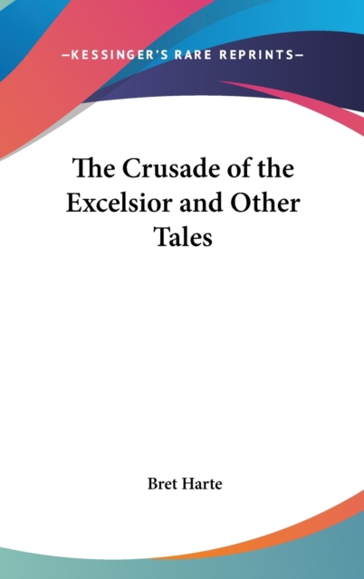 The Crusade of the Excelsior and Other Tales, Hardback Book