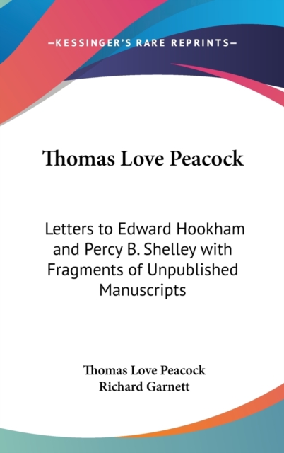 THOMAS LOVE PEACOCK: LETTERS TO EDWARD H, Hardback Book