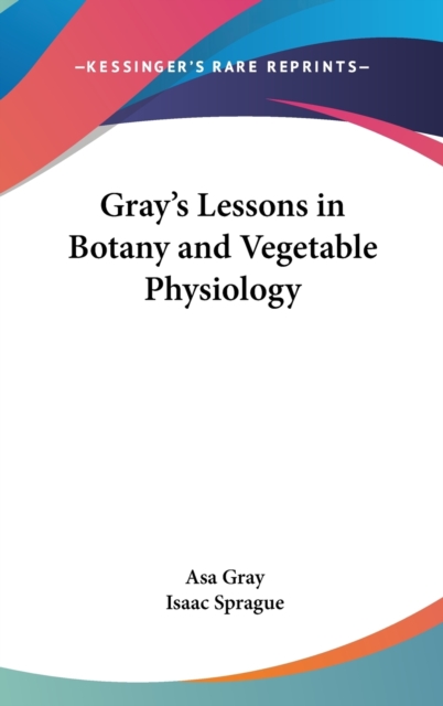 Gray's Lessons in Botany and Vegetable Physiology,  Book