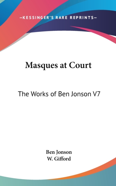 Masques at Court : The Works of Ben Jonson V7,  Book