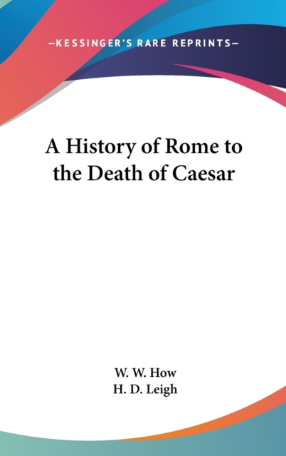 A History of Rome to the Death of Caesar, Hardback Book