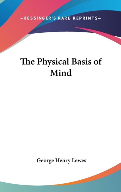 THE PHYSICAL BASIS OF MIND, Hardback Book