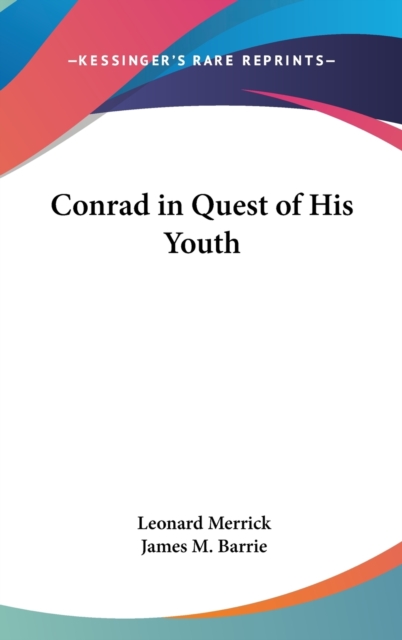 CONRAD IN QUEST OF HIS YOUTH, Hardback Book