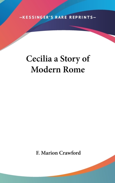 CECILIA A STORY OF MODERN ROME, Hardback Book