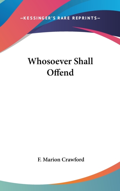 WHOSOEVER SHALL OFFEND, Hardback Book