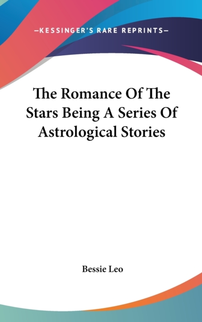 THE ROMANCE OF THE STARS BEING A SERIES, Hardback Book