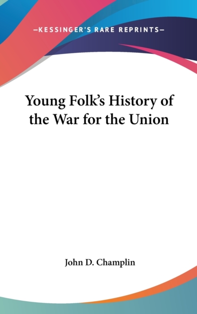 Young Folk's History Of The War For The Union, Hardback Book