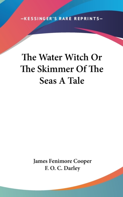 The Water Witch Or The Skimmer Of The Seas A Tale,  Book