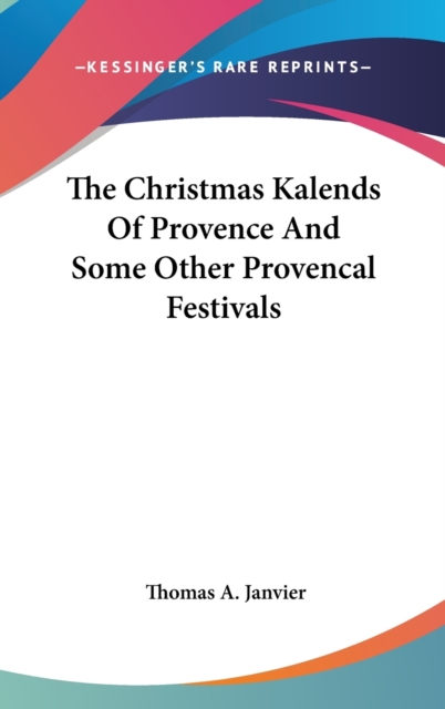 THE CHRISTMAS KALENDS OF PROVENCE AND SO, Hardback Book
