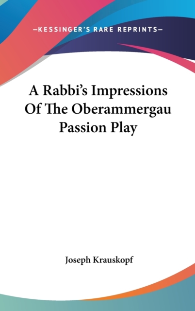 A RABBI'S IMPRESSIONS OF THE OBERAMMERGA, Hardback Book